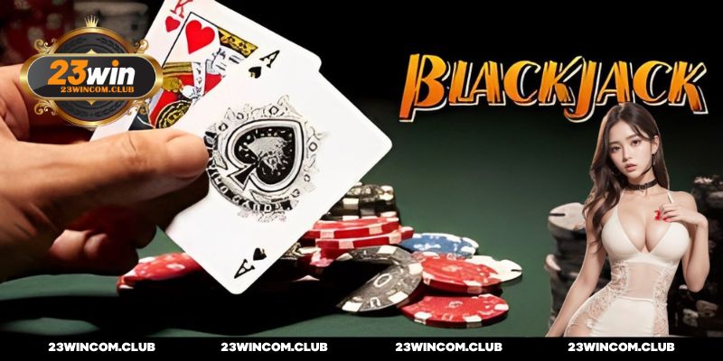 Đánh bài Blackjack thịnh hành